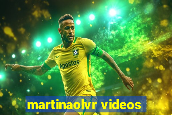 martinaolvr videos